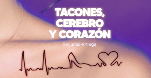 “Tacones, Cerebro, Corazón II”